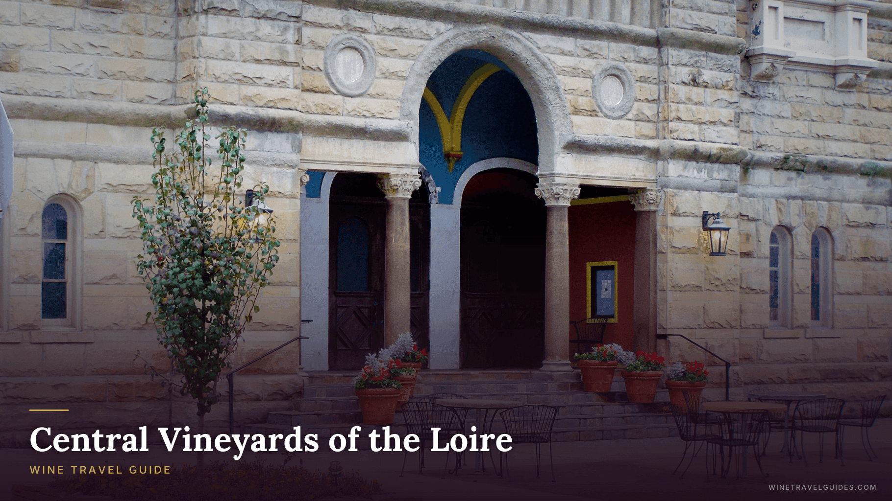 Central Vineyards of the Loire Wine Travel Guide (Loire Valley, France)