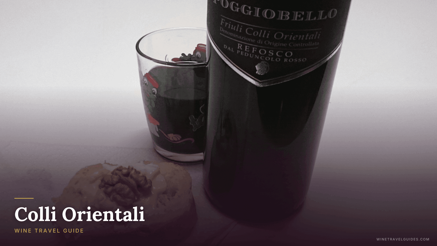 Colli Orientali Wine Travel Guide (Friuli-Venezia Giulia, Italy)