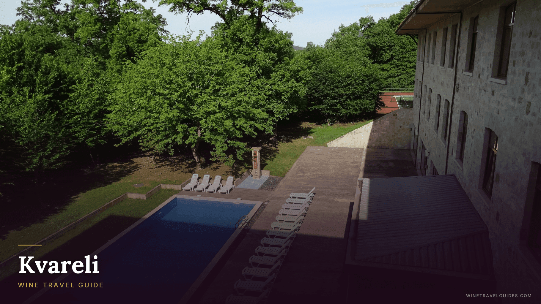Kvareli Wine Travel Guide (Kakheti, Georgia)