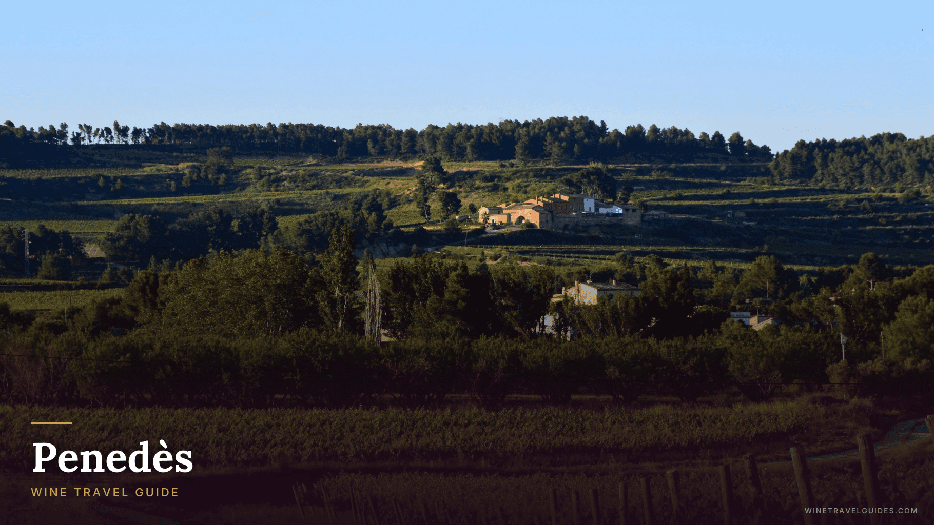 Penedès Wine Travel Guide (Catalonia, Spain)